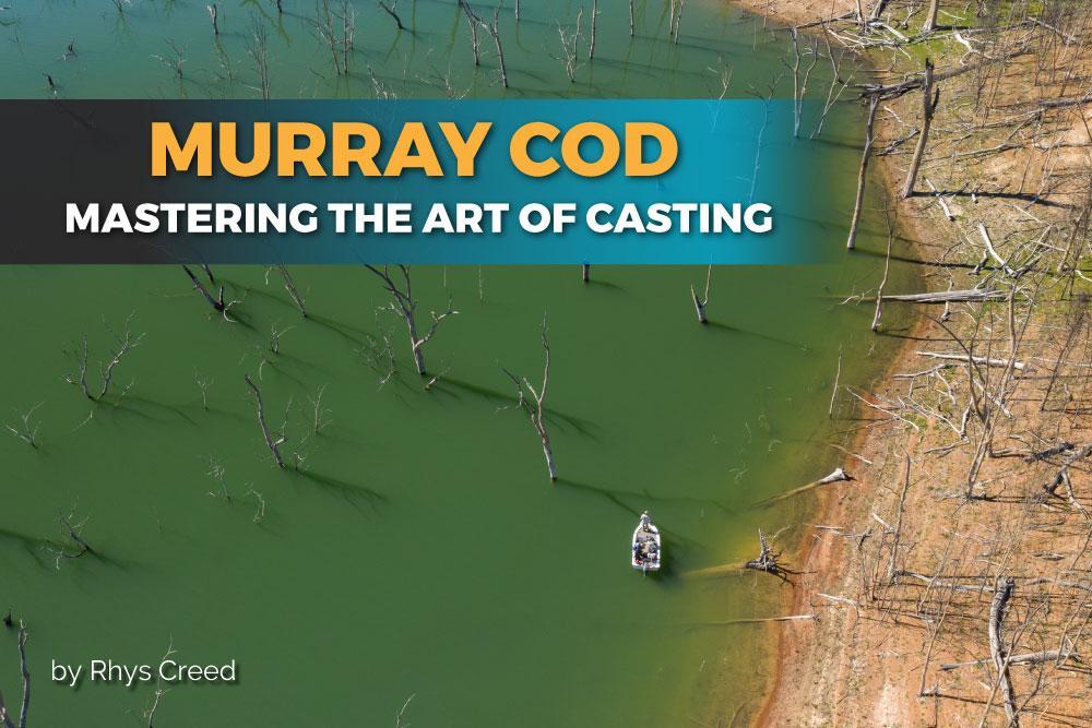 Mastering the Art of Casting for Murray Cod